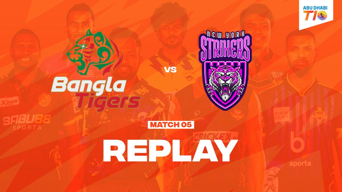 REPLAY – Bangla Tigers vs New York Strikers - Abu Dhabi T10 League ...