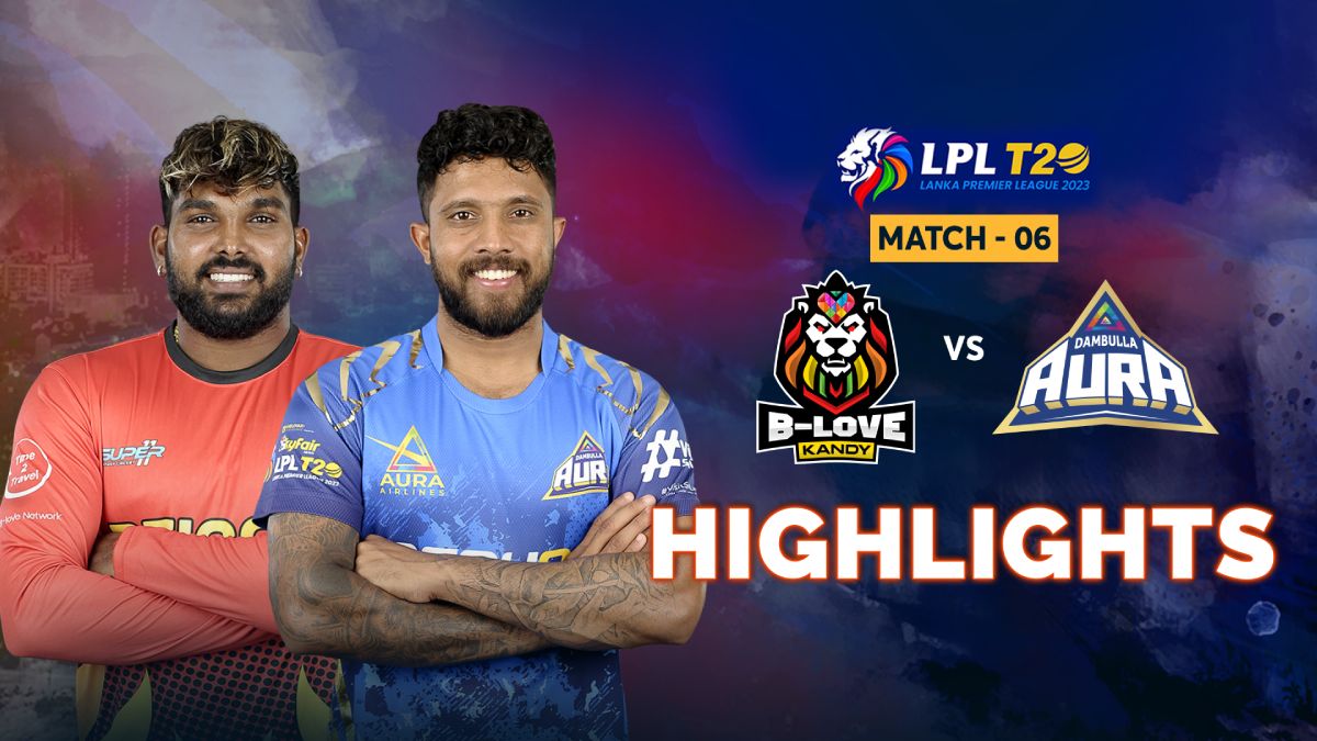 HIGHLIGHTS - Dambulla Aura Vs B-Love Kandy – Lanka Premier League 2023 ...