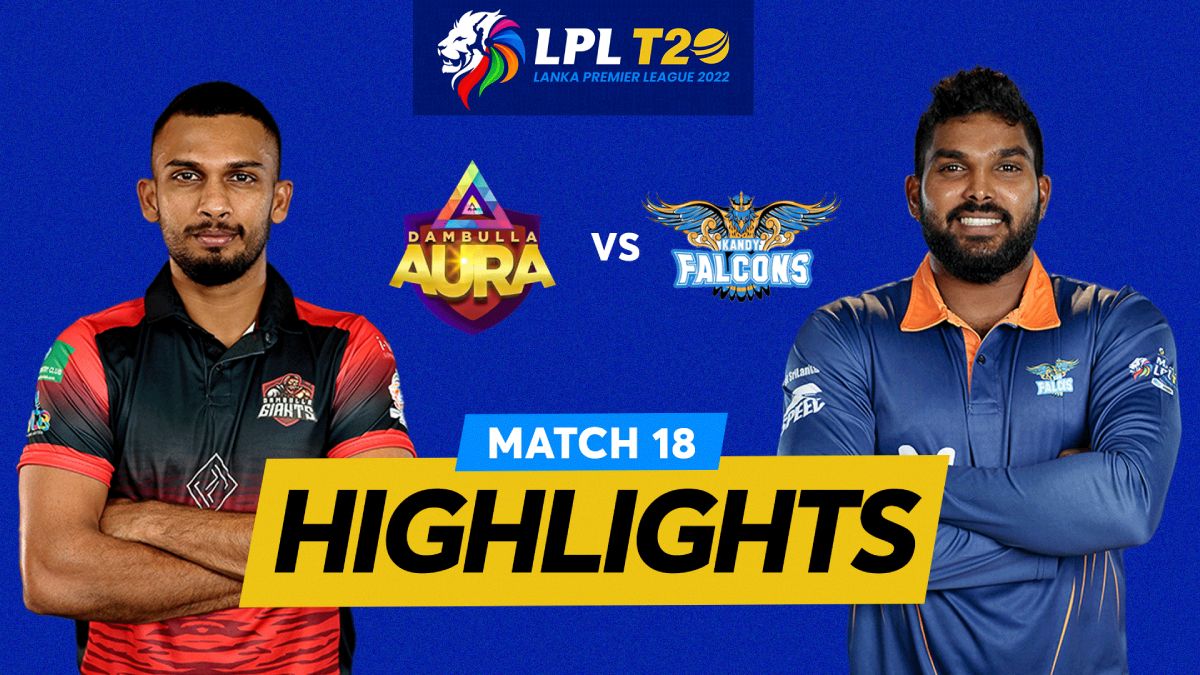 Highlights – Dambulla Aura vs Kandy Falcons – Match 18 | LPL 2022