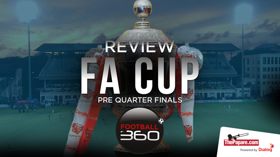 FA Cup 2017 Pre Quarter Finals – Review